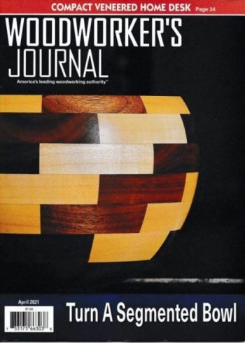 Woodworker's Journal magazine cover for April 2021 issue