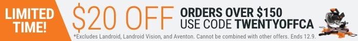 Limited time, $20 off orders over $150, use code TWENTYOFFCA, excludes landroid, landroid vision, and Aventon. Cannot be combined with other offers. ends 12.9