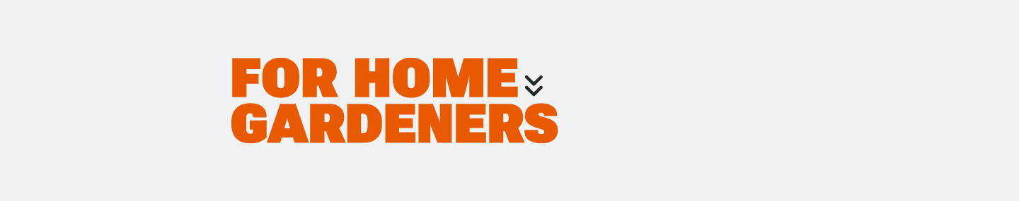 For Home Gardeners.