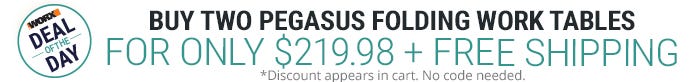 Today Only! Buy two Pegasus Work Tables for just $219.98 + Free Shipping. While supplies last. Cannot be combined with other offers or promo codes.  Ends 12.3 at 11:59pm.